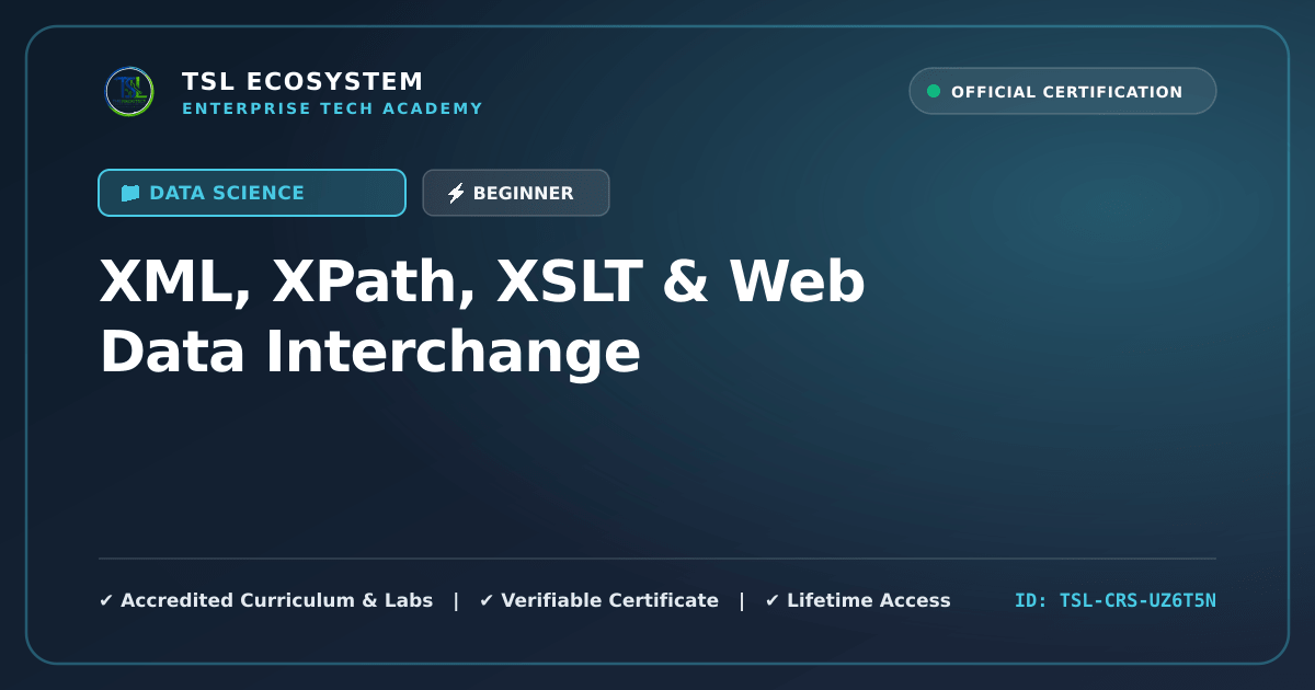 XML, XPath, XSLT & Web Data Interchange